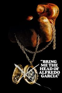 Poster for the movie "Bring Me the Head of Alfredo Garcia"