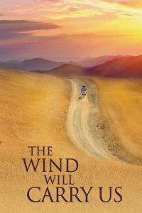 Poster for the movie "The Wind Will Carry Us"