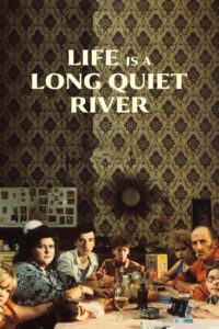 Poster for the movie "Life Is a Long Quiet River"