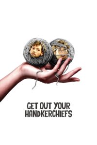 Poster for the movie "Get Out Your Handkerchiefs"
