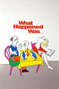 Poster for the movie "What Happened Was..."