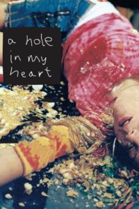 Poster for the movie "A Hole in My Heart"