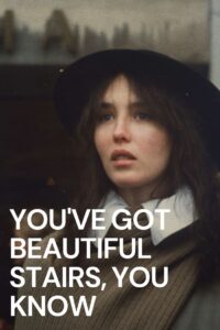 Poster for the movie "You've Got Beautiful Stairs, You Know..."