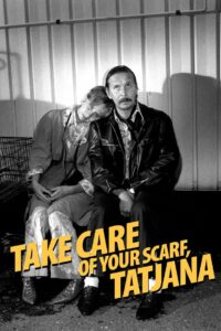 Poster for the movie "Take Care of Your Scarf, Tatiana"
