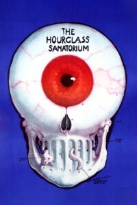 Poster for the movie "The Hourglass Sanatorium"