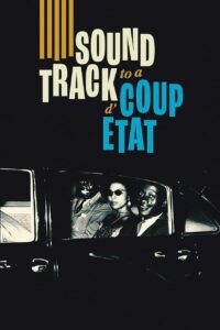 Poster for the movie "Soundtrack to a Coup d'Etat"